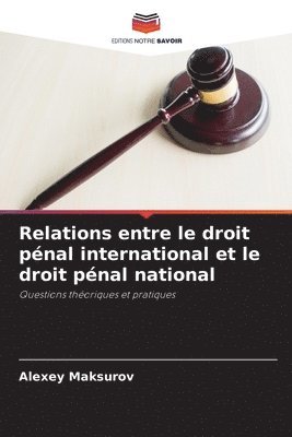 Relations entre le droit pnal international et le droit pnal national 1