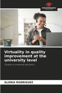 bokomslag Virtuality in quality improvement at the university level