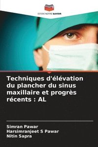 bokomslag Techniques d'élévation du plancher du sinus maxillaire et progrès récents: Al