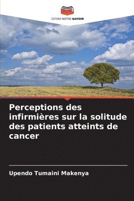 bokomslag Perceptions des infirmires sur la solitude des patients atteints de cancer