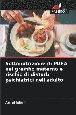 Sottonutrizione di PUFA nel grembo materno e rischio di disturbi psichiatrici nell'adulto 1