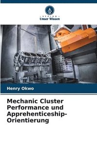 bokomslag Mechanic Cluster Performance und Apprehenticeship-Orientierung