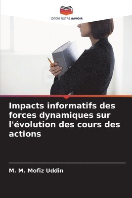 bokomslag Impacts informatifs des forces dynamiques sur l'volution des cours des actions