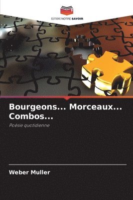 Bourgeons... Morceaux... Combos... 1