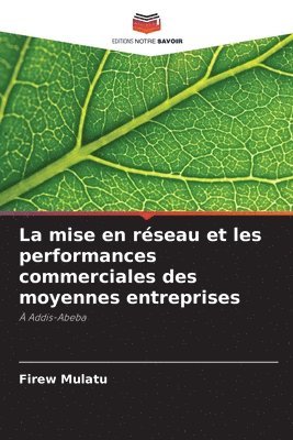 bokomslag mise en réseau et les performances commerciales des moyennes entreprises