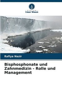 bokomslag Bisphosphonate und Zahnmedizin - Rolle und Management
