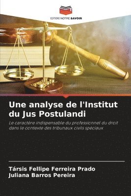 Une analyse de l'Institut du Jus Postulandi 1