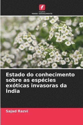 bokomslag Estado do conhecimento sobre as espcies exticas invasoras da ndia