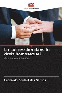 bokomslag La succession dans le droit homosexuel