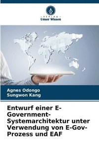 bokomslag Entwurf einer E-Government-Systemarchitektur unter Verwendung von E-Gov-Prozess und EAF