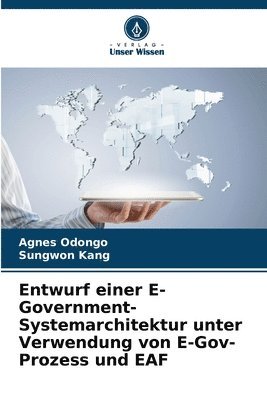 Entwurf einer E-Government-Systemarchitektur unter Verwendung von E-Gov-Prozess und EAF 1