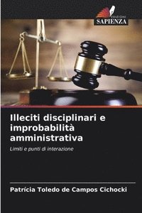 bokomslag Illeciti disciplinari e improbabilit amministrativa