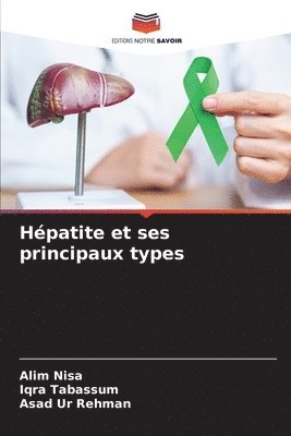Alim Nisa, Iqra Tabassum, Asad Ur Rehman - Hépatite et ses principaux types, Häftad