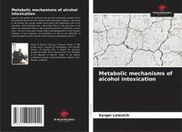 bokomslag Metabolic mechanisms of alcohol intoxication
