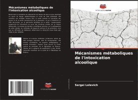 bokomslag Mécanismes métaboliques de l'intoxication alcoolique