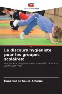 bokomslag Le discours hyginiste pour les groupes scolaires