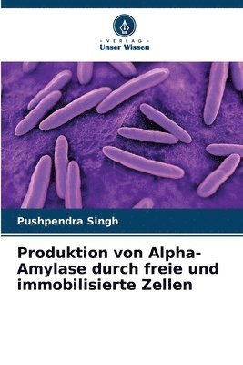 Produktion von Alpha-Amylase durch freie und immobilisierte Zellen 1