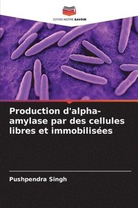 bokomslag Production d'alpha-amylase par des cellules libres et immobilises