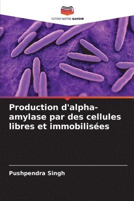 Production d'alpha-amylase par des cellules libres et immobilises 1