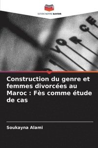 bokomslag Construction du genre et femmes divorces au Maroc