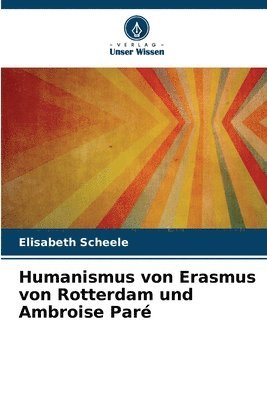 bokomslag Humanismus von Erasmus von Rotterdam und Ambroise Par