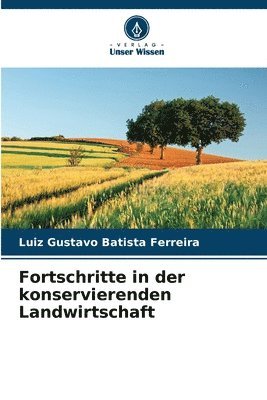 bokomslag Fortschritte in der konservierenden Landwirtschaft