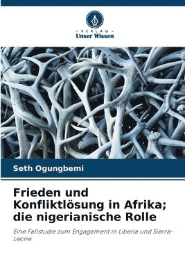 bokomslag Frieden und Konfliktlsung in Afrika; die nigerianische Rolle