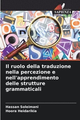 bokomslag Il ruolo della traduzione nella percezione e nell'apprendimento delle strutture grammaticali