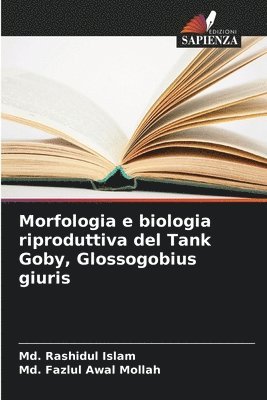bokomslag Morfologia e biologia riproduttiva del Tank Goby, Glossogobius giuris