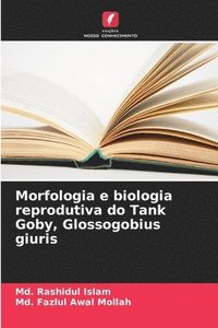 bokomslag Morfologia e biologia reprodutiva do Tank Goby, Glossogobius giuris