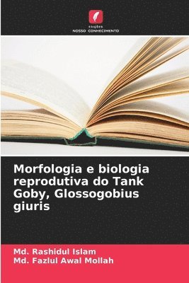 Morfologia e biologia reprodutiva do Tank Goby, Glossogobius giuris 1