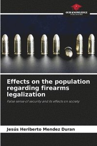 bokomslag Effects on the population regarding firearms legalization