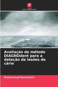 bokomslag Avaliao do mtodo DIAGNOdent para a deteo de leses de crie