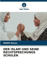 bokomslag Der Islam Und Seine Rechtsprechungs Schulen