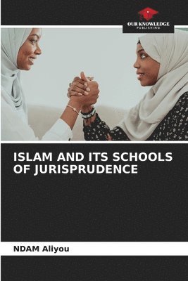 bokomslag Islam and Its Schools of Jurisprudence