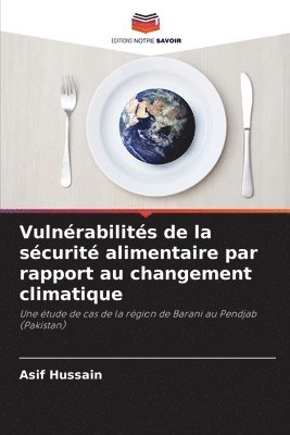 Asif Hussain - Vulnérabilités de la sécurité alimentaire par rapport au changement climatique, Häftad