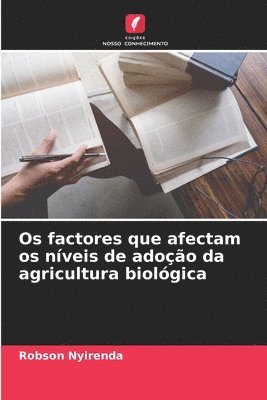 Os factores que afectam os nveis de adoo da agricultura biolgica 1