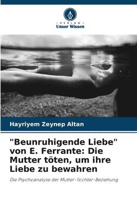 bokomslag &quot;Beunruhigende Liebe&quot; von E. Ferrante