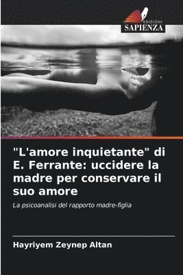 &quot;L'amore inquietante&quot; di E. Ferrante 1