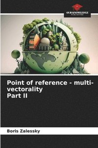 bokomslag Point of reference - multi-vectorality Part II