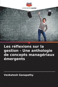 bokomslag Les rflexions sur la gestion - Une anthologie de concepts managriaux mergents