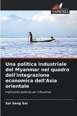 Una politica industriale del Myanmar nel quadro dell'integrazione economica dell'Asia orientale 1