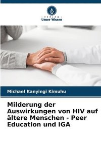 bokomslag Milderung der Auswirkungen von HIV auf ltere Menschen - Peer Education und IGA