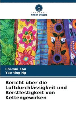 bokomslag Bericht ber die Luftdurchlssigkeit und Berstfestigkeit von Kettengewirken