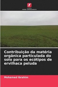 bokomslag Contribuio da matria orgnica particulada do solo para os ectipos de ervilhaca peluda