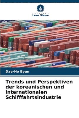Trends und Perspektiven der koreanischen und internationalen Schifffahrtsindustrie 1