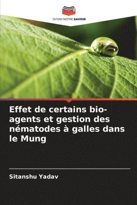 bokomslag Effet de certains bio-agents et gestion des nmatodes  galles dans le Mung