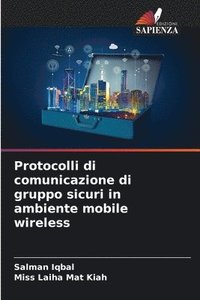 bokomslag Protocolli di comunicazione di gruppo sicuri in ambiente mobile wireless