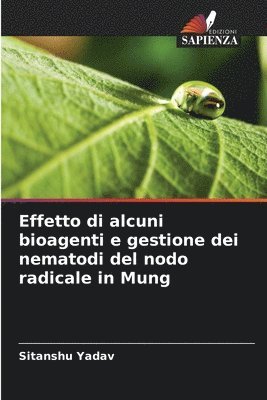 bokomslag Effetto di alcuni bioagenti e gestione dei nematodi del nodo radicale in Mung