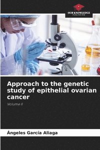 bokomslag Approach to the genetic study of epithelial ovarian cancer